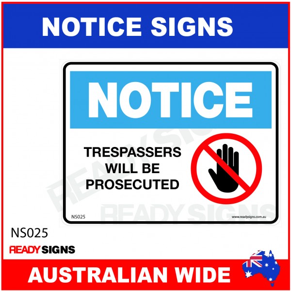 NOTICE SIGN - NS025 - TRESPASSERS WILL BE PROSECUTED